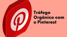 Como Gerar Tráfego Orgânico com o Pinterest